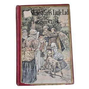 Vintage Will Shakespeare's Little Lad, fiction hardcover 1916 Imogen Clark